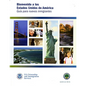 Bienvenidos a Los Estados Unidos de America: Guia Para Nuevos Inmigrantes: Guia Para Nuevos Inmigrantes - Paperback