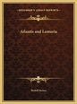 Atlantis and Lemuria - Hardcover