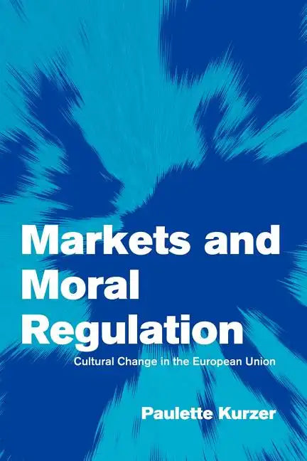 Markets and Moral Regulation - Paperback