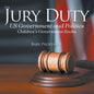 The Jury Duty - US Government and Politics Children's Government Books - Paperback