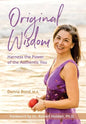 Original Wisdom: Harness the Power of the Authentic You - Hardcover