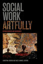 Social Work Artfully: Beyond Borders and Boundaries - Paperback