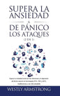 Supera la ansiedad y los ataques de pánico (2 en 1): Supera tu ansiedad social (en las relaciones) y la depresión de forma natural con las terapias (T - Hardcover