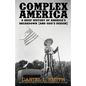Complex America: A Brief History of America's Breakdown (and God's Design) - Paperback