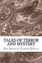 Tales Of Terror And Mystery: (Sir Arthur Conan Doyle Classics Collection) - Paperback