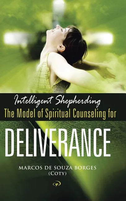 Intelligent Shepherding: The Model of Spiritual Counseling for Deliverance - Hardcover