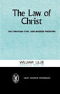 The Law of Christ: The Christian Ethic and Modern Problems - Paperback
