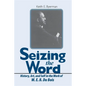 Seizing the Word: History, Art, and Self in the Work of W. E. B. Du Bois - Paperback