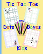 Tic Tac Toe Dots and Boxes Kids: Pen and Paper family game books for kids and adults Simple fun sibling games Easy quick games for children elderly se - Paperback