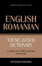 Theme-based dictionary British English-Romanian - 7000 words - Paperback