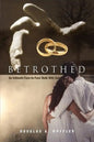 Betrothed: An Intimate Face-To-Face Walk with God - Paperback