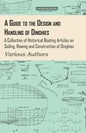 A Guide to the Design and Handling of Dinghies - A Collection of Historical Boating Articles on Sailing, Rowing and Construction of Dinghies - Paperback