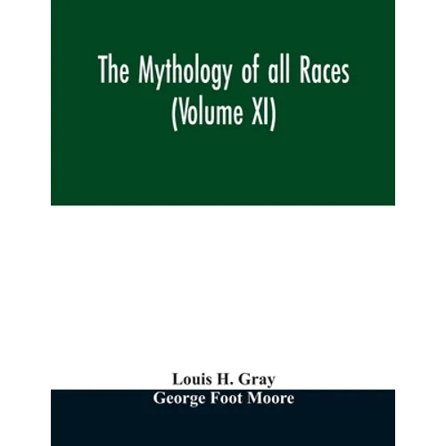 The Mythology of all races (Volume XI) - Paperback