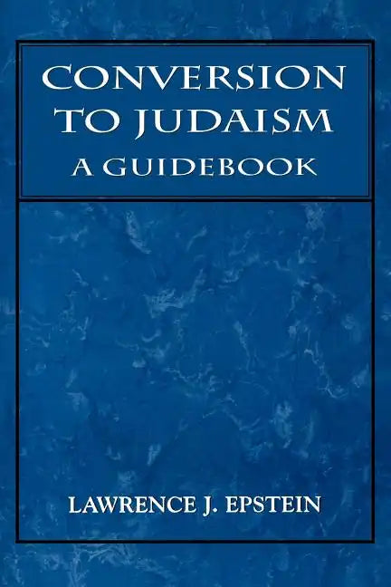 Conversion to Judaism: A Guidebook - Paperback