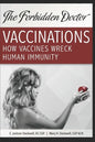 How Vaccines Wreck Human Immunity: A Forbidden Doctor Publication - Paperback