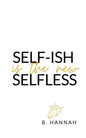 SELF-ISH is the new SELFLESS: Your pocketbook guide to feeling GOOD without all the GUILT! - Paperback