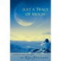 Just a Trace of Moon - Paperback