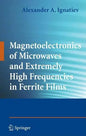 Magnetoelectronics of Microwaves and Extremely High Frequencies in Ferrite Films - Hardcover