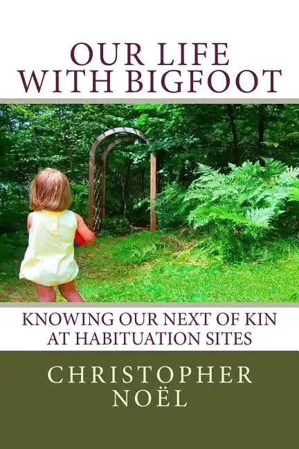Our Life with Bigfoot: Knowing our Next of Kin at Habituation Sites - Paperback