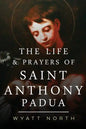 The Life and Prayers of Saint Anthony of Padua - Paperback