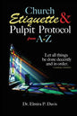Church Etiquette and Pulpit Protocols from A-Z - Paperback