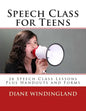 Speech Class for Teens: 28 Speech Class Lessons Plus Handouts and Forms - Paperback