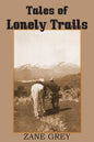 Tales of Lonely Trails by Zane Grey - Paperback