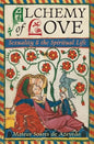 Alchemy of Love: Sexuality & the Spiritual Life - Paperback