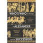 Who's Who in the Age of Alexander and His Successors: From Chaironeia to Ipsos (338-301 Bc) - Hardcover