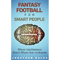 Fantasy Football for Smart People: What the Experts Don't Want You to Know - Paperback