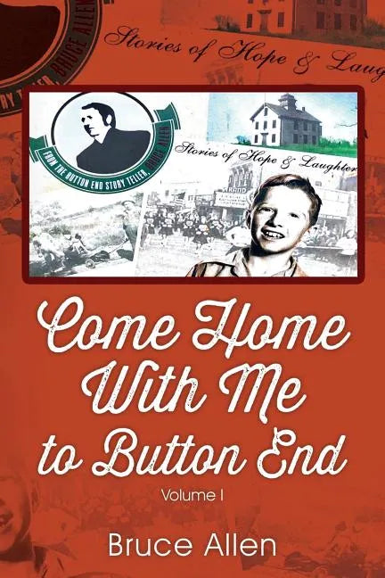 Come Home with Me to Button End: Volume I - Paperback