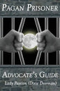 Pagan Prisoner Advocate's Guide: How to Aid & Advocate for Pagan & Wiccan Inmates & Institutionalized Persons - Paperback