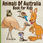 Animals Of Australia Book For Kids: Amazing, Funny, Rare And Endangered Animals From Down Under - Paperback