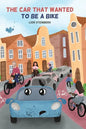 The Car That Wanted to be a Bike - Hardcover