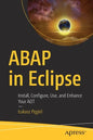 ABAP in Eclipse: Install, Configure, Use, and Enhance Your ADT - Paperback