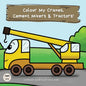 Colour My Cranes, Cement Mixers & Tractors!: A Fun Construction Vehicle Coloring Book for 1-4 Year Olds - Paperback