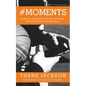 #Moments: A Collection of Stories About the NBA and Twitter, Told by a Guy Who's Addicted to Both - Paperback