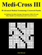 Medi-Cross III: 50 Advanced Medical Terminology Crossword Puzzles for Medical, Pre-Med, Nursing, Chiropractic, Emts, Pts and Other Hea - Paperback