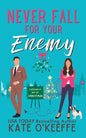 Never Fall for Your Enemy (especially not at Christmas): A laugh-out-loud sweet romantic comedy - Paperback