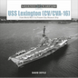 USS Lexington (CV/CVA-16): From World War II to Present-Day Museum Ship - Hardcover