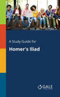 A Study Guide for Homer's Iliad - Paperback