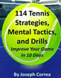 114 Tennis Strategies, Mental Tactics, and Drills Improve Your Game in 10 Days - Paperback