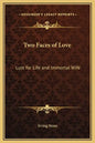 Two Faces of Love: Lust for Life and Immortal Wife - Hardcover