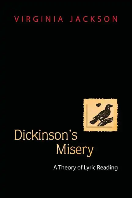 Dickinson's Misery: A Theory of Lyric Reading - Paperback