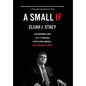 A Small If: The Inspiring Story of a 17-Year-Old with a Fatal Disease-and a Mission to Cure It - Hardcover
