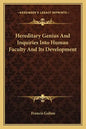 Hereditary Genius and Inquiries Into Human Faculty and Its Development - Paperback