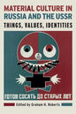 Material Culture in Russia and the USSR: Things, Values, Identities - Paperback