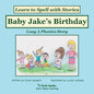 Baby Jake's Birthday: Decodable Sound Phonics Reader for Long A Word Families - Paperback