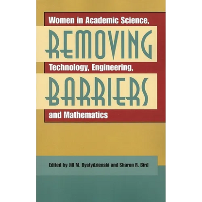 Removing Barriers: Women in Academic Science, Technology, Engineering, and Mathematics - Paperback