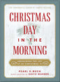 Christmas Day in the Morning: Awakening the Joy of Christmas - Hardcover